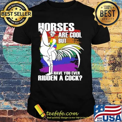 Official Horses Are Cool But Have You Ever Ridden A Cock LGBT Shirt