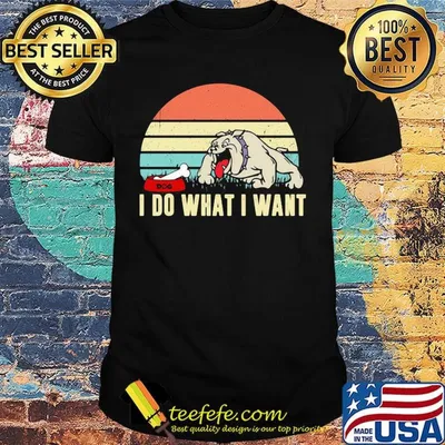 Official I Do What I Want Dog Shirt