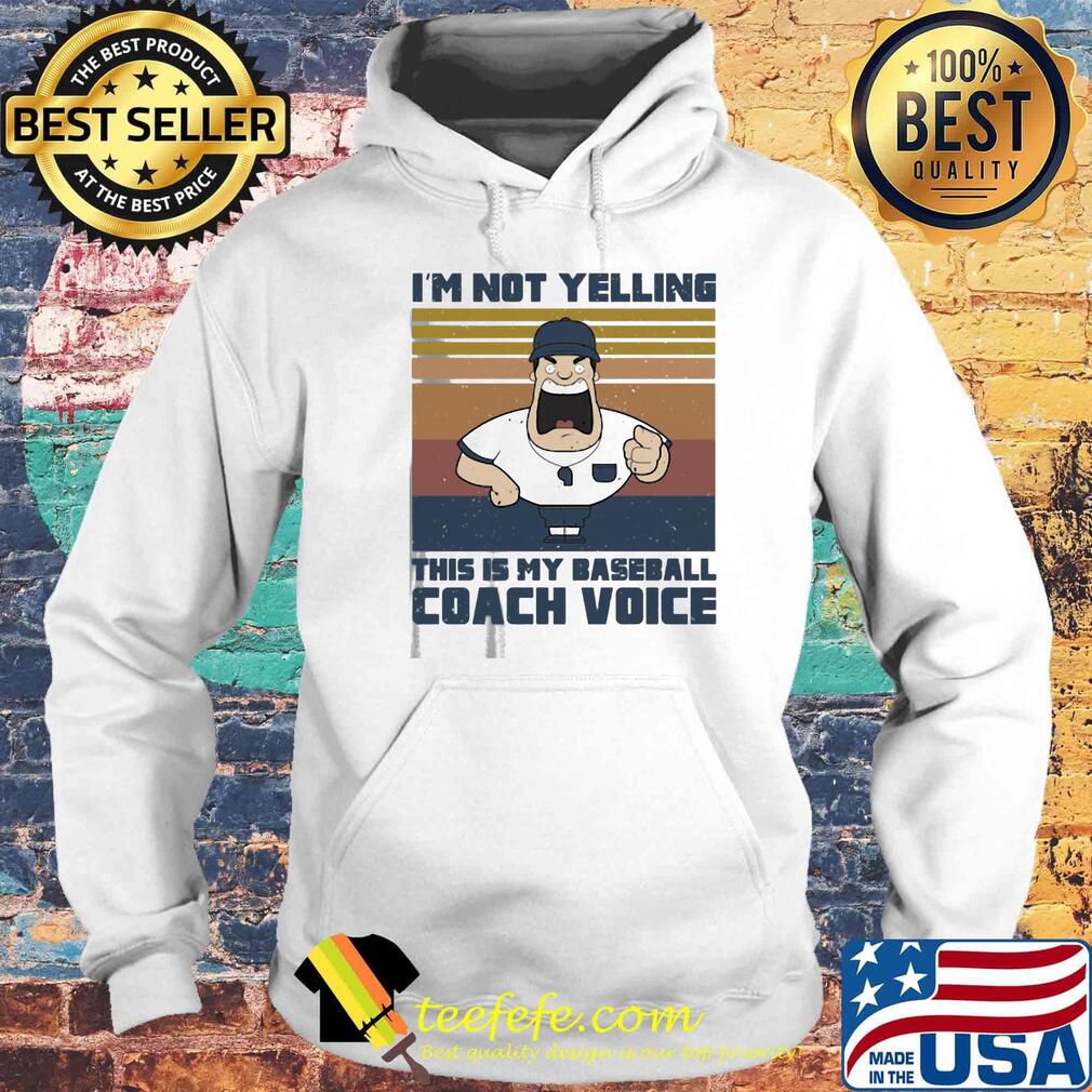 Official I'm not yelling this is my baseball coach voice vintage retro s Hoodie Official I'm not yelling this is my baseball coach voice vintage retro s Hoodie