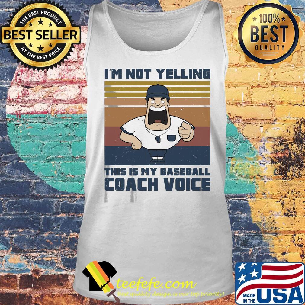 Official I'm not yelling this is my baseball coach voice vintage retro s Tank top Official I'm not yelling this is my baseball coach voice vintage retro s Tank top