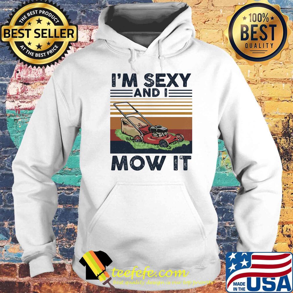 Official i'm sexy and i mow it vintaage retro s Hoodie Official i'm sexy and i mow it vintaage retro s Hoodie