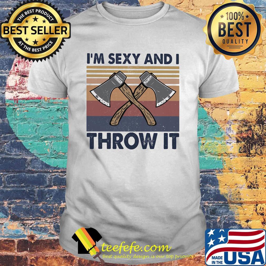 Official I'm sexy and I throw it vintage retro shirt Official I'm sexy and I throw it vintage retro shirt