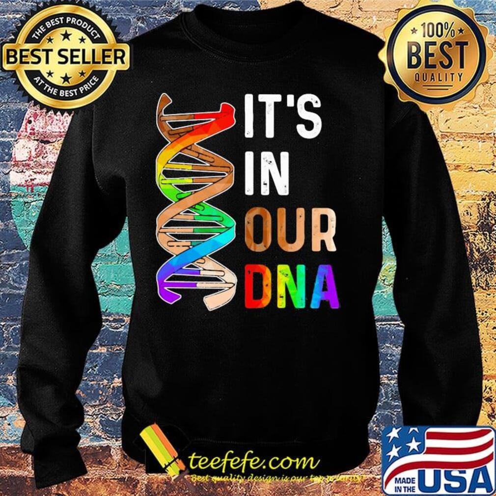 Official It's In Our Dna LGBT Shirt Sweater Official It's In Our Dna LGBT Shirt Sweater