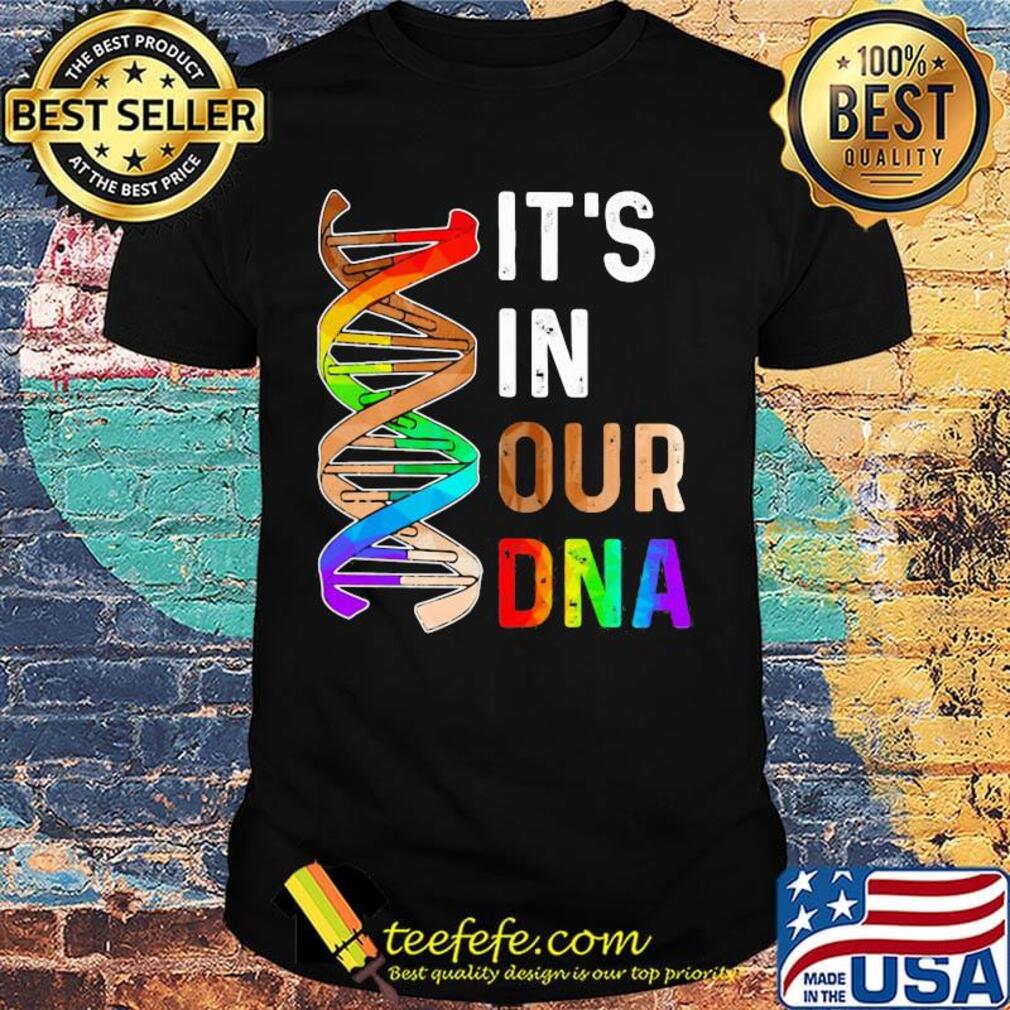 Official It's In Our Dna LGBT Shirt Official It's In Our Dna LGBT Shirt