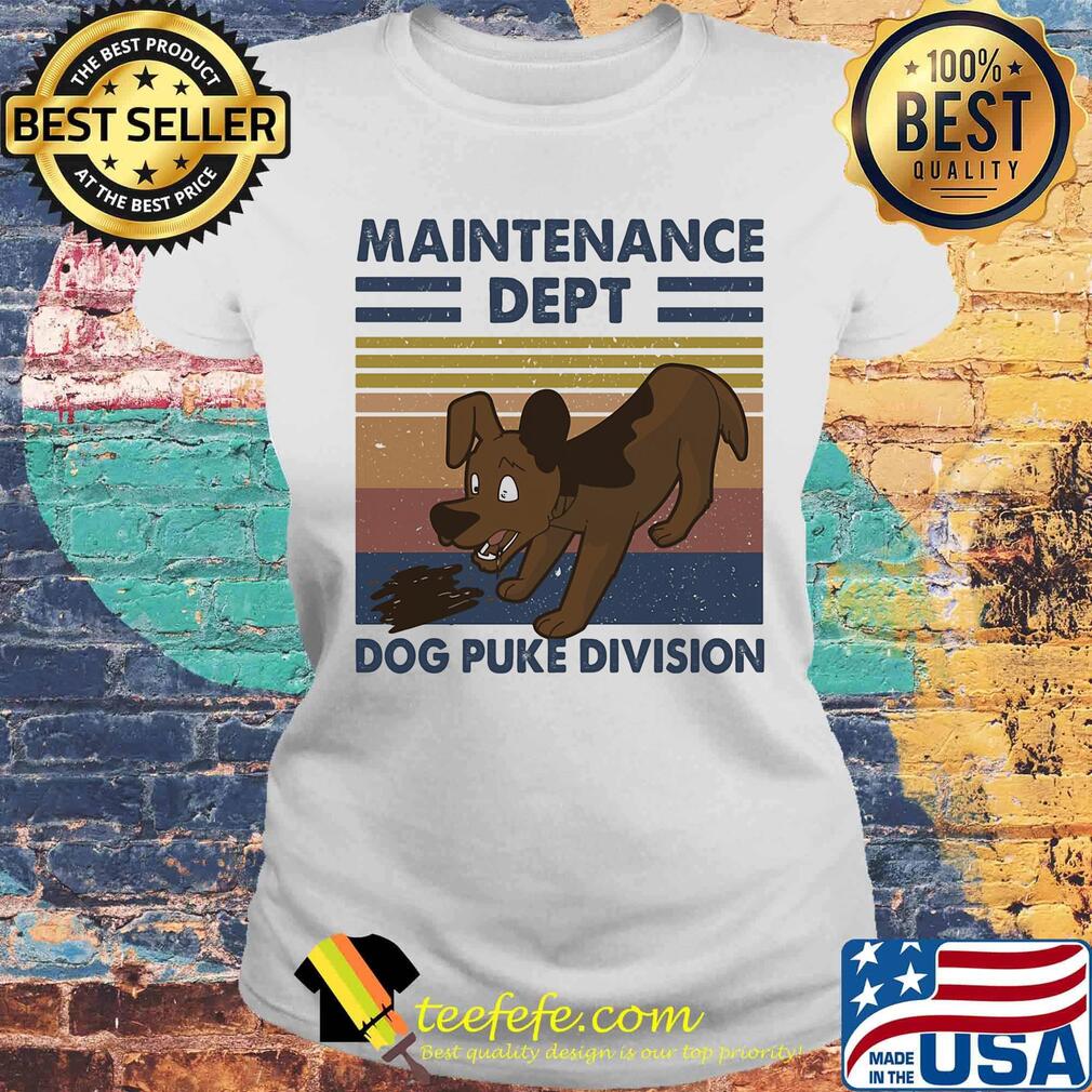 Official Maintenance dept dog puke division vintage retro s Laides tee Official Maintenance dept dog puke division vintage retro s Laides tee