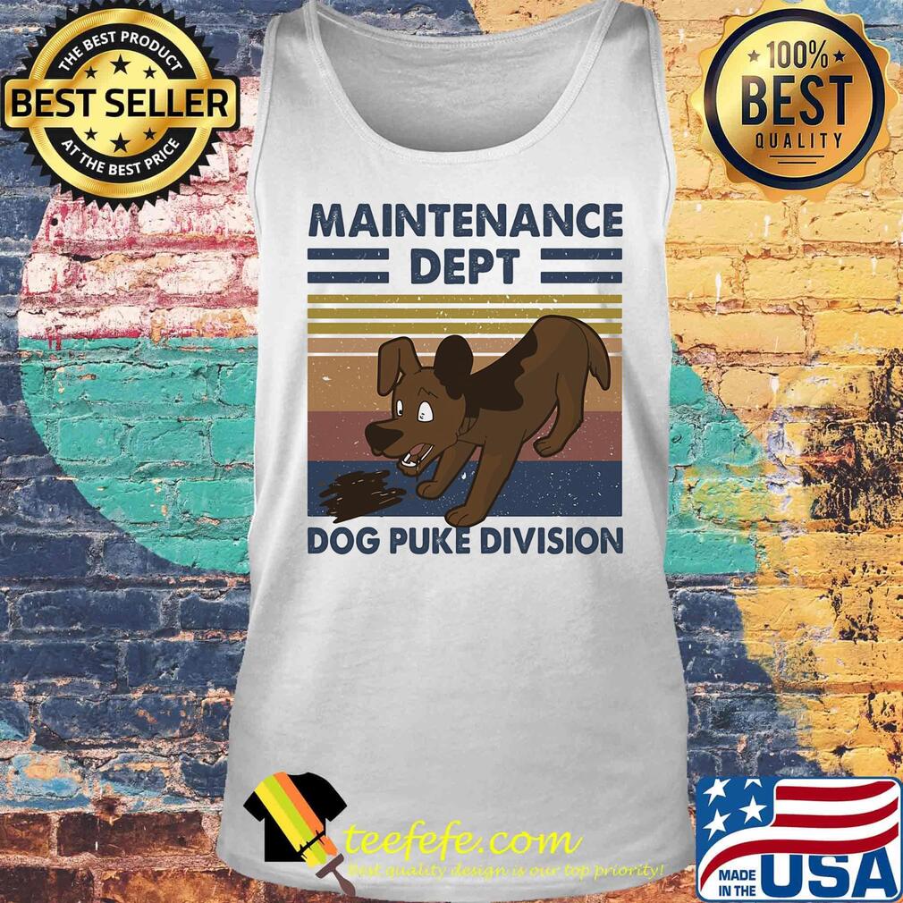 Official Maintenance dept dog puke division vintage retro s Tank top Official Maintenance dept dog puke division vintage retro s Tank top