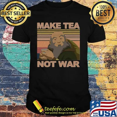 Official Make Tea Not War Avatar Iroh Vintage Retro Shirt