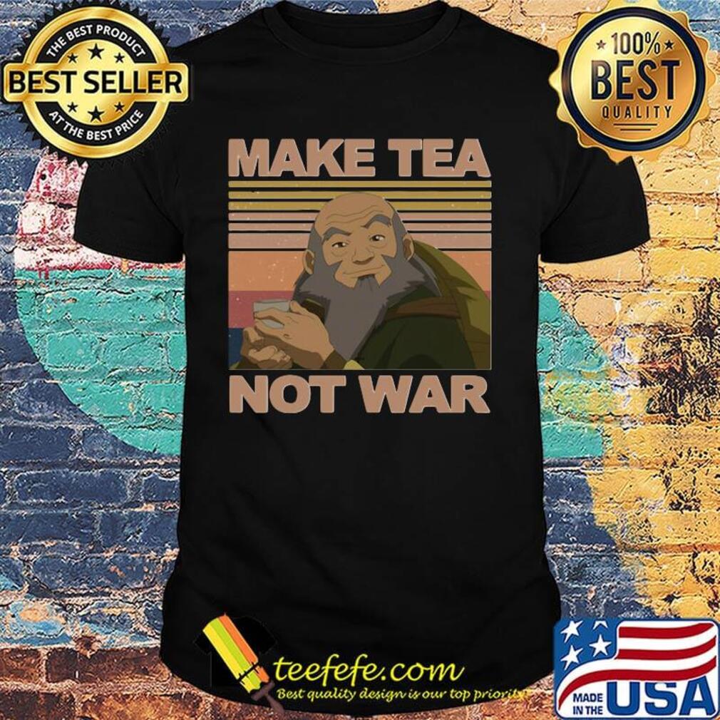 Official Make Tea Not War Avatar Iroh Vintage Retro Shirt