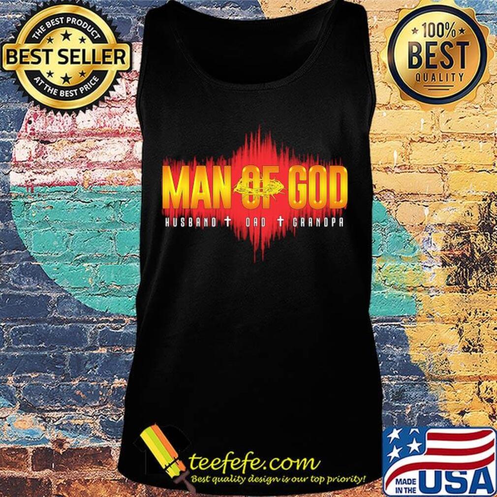 Official Man Of God Husband Dad Grandpa Shirt Tank top Official Man Of God Husband Dad Grandpa Shirt Tank top