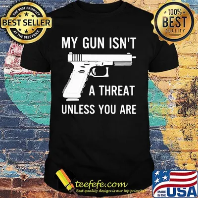 Official My Gun Isn't A Threat Unless You Are Shirt