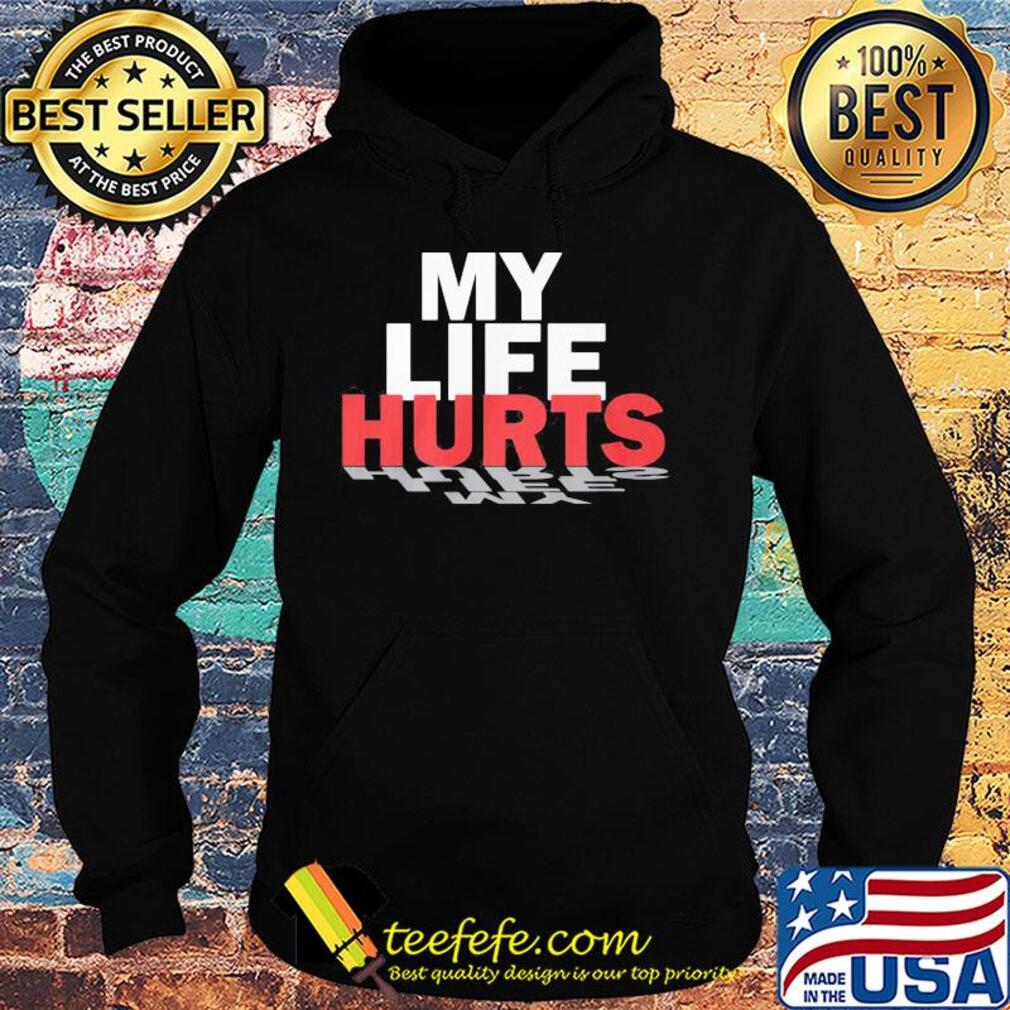 Official My life hurts s Hoodie Official My life hurts s Hoodie