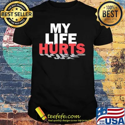 Official My life hurts shirt