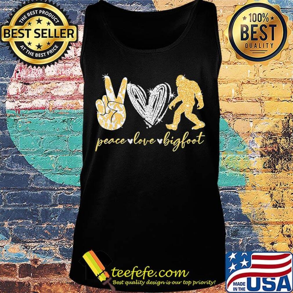Official Peace Love Bigfoot Shirt Tank top Official Peace Love Bigfoot Shirt Tank top
