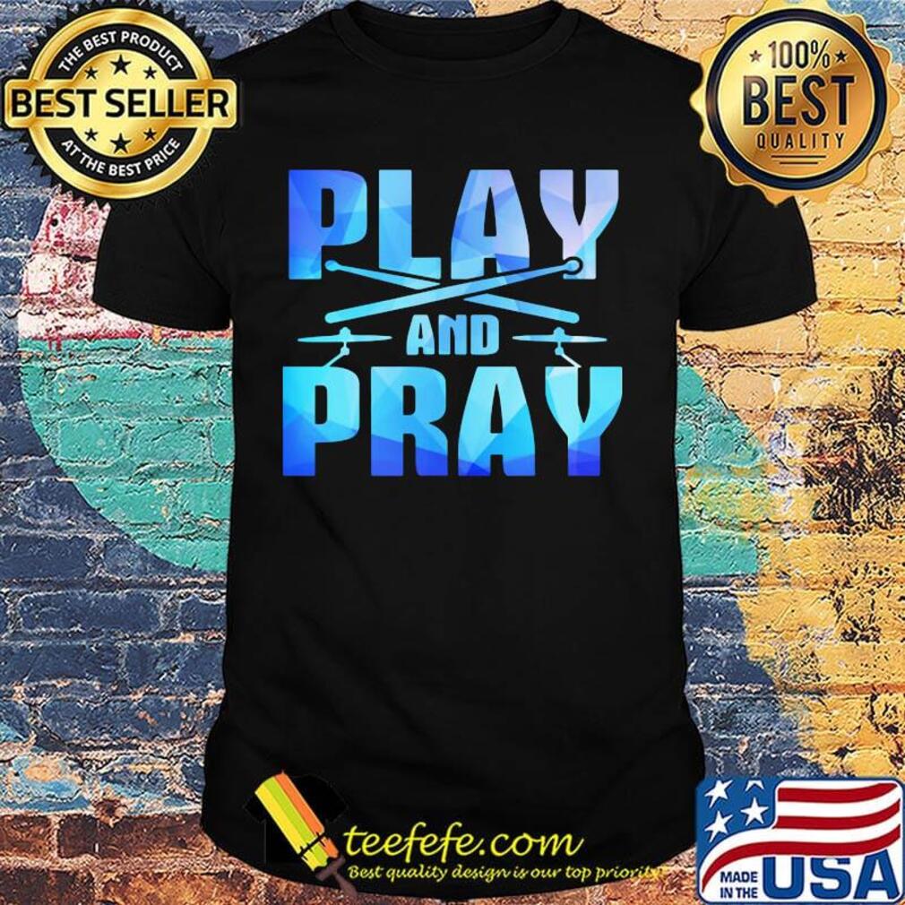 Official Play and pray shirt