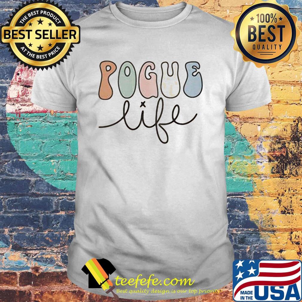 Official pogue life funny shirt