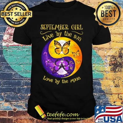 OFFICIAL SEPTEMBER GIRL LIVE BY THE SUN LOVE BY THE MOON BUTTERFLY SHIRT