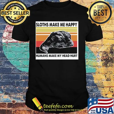 Official Sloths Make Me Happy Humans Make Me Head Hurt Vintage Retro Shirt
