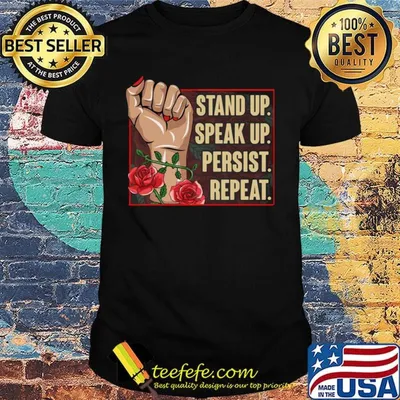Official Stand Up Speak Up Persist Repeat Hand Rose Black Lives Matter Shirt