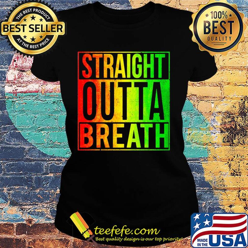 Official straight outta breath s Ladies tee Official straight outta breath s Ladies tee