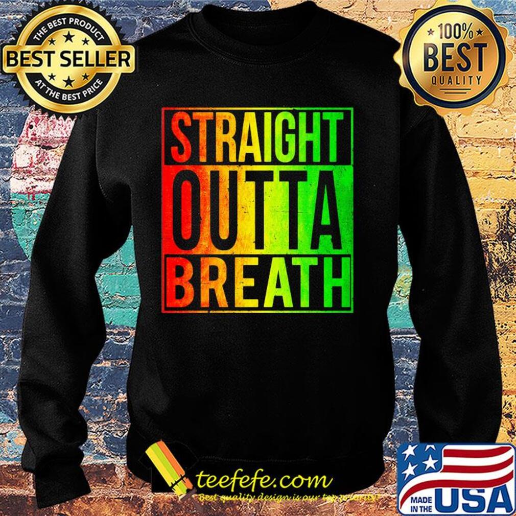 Official straight outta breath s Sweater Official straight outta breath s Sweater