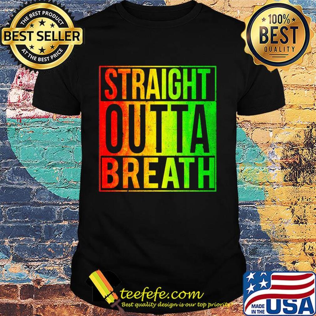 Official straight outta breath shirt Official straight outta breath shirt