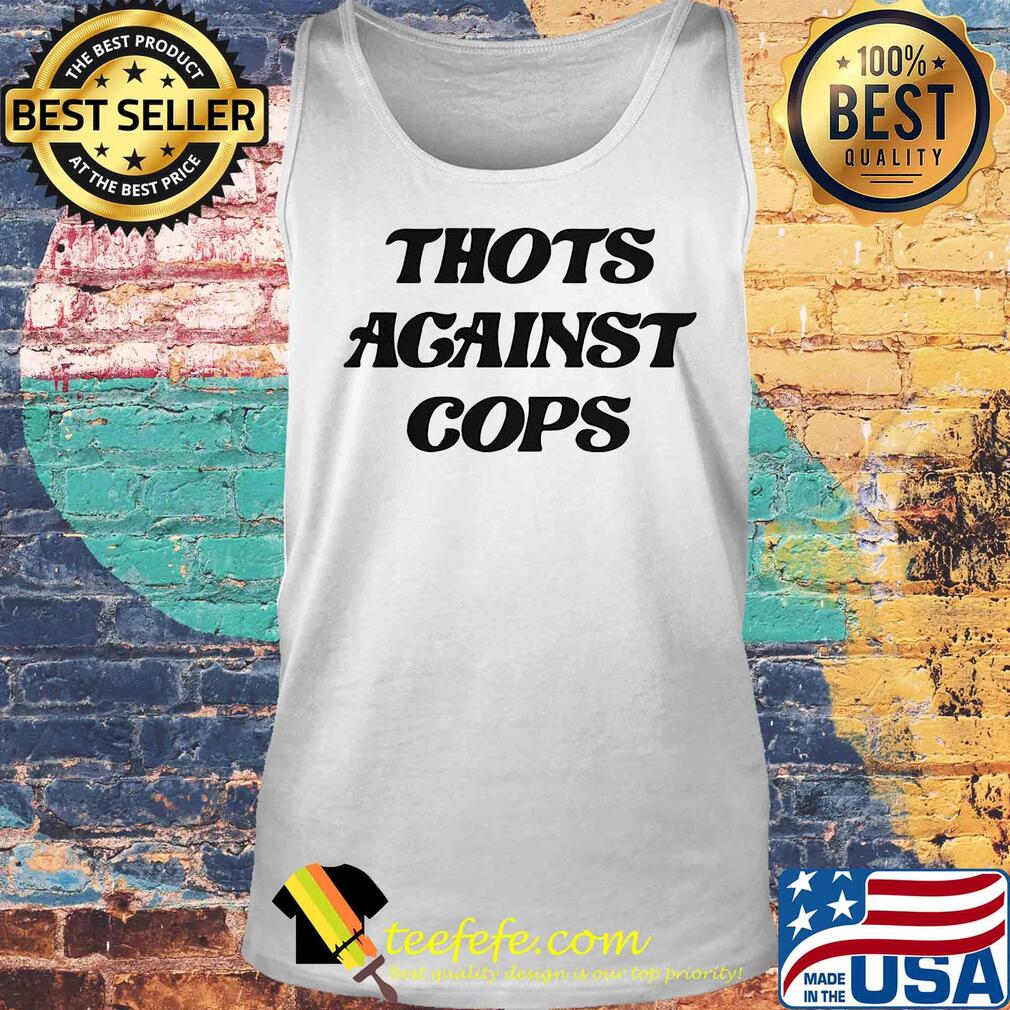Official thots against cops s Tank top Official thots against cops s Tank top