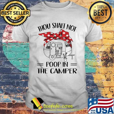 Official Thou Shalt Not Poop In The Camper Camping Shirt