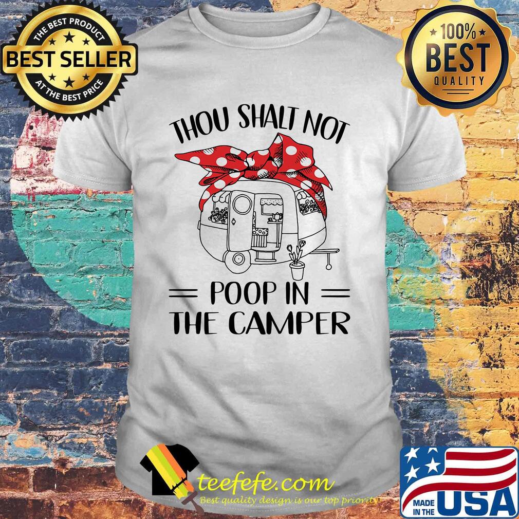 Official Thou Shalt Not Poop In The Camper Camping Shirt