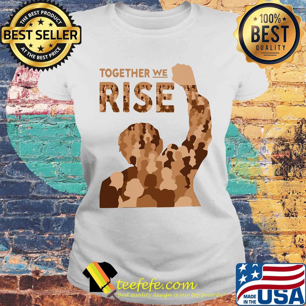 Official Together we rise s Laides tee Official Together we rise s Laides tee