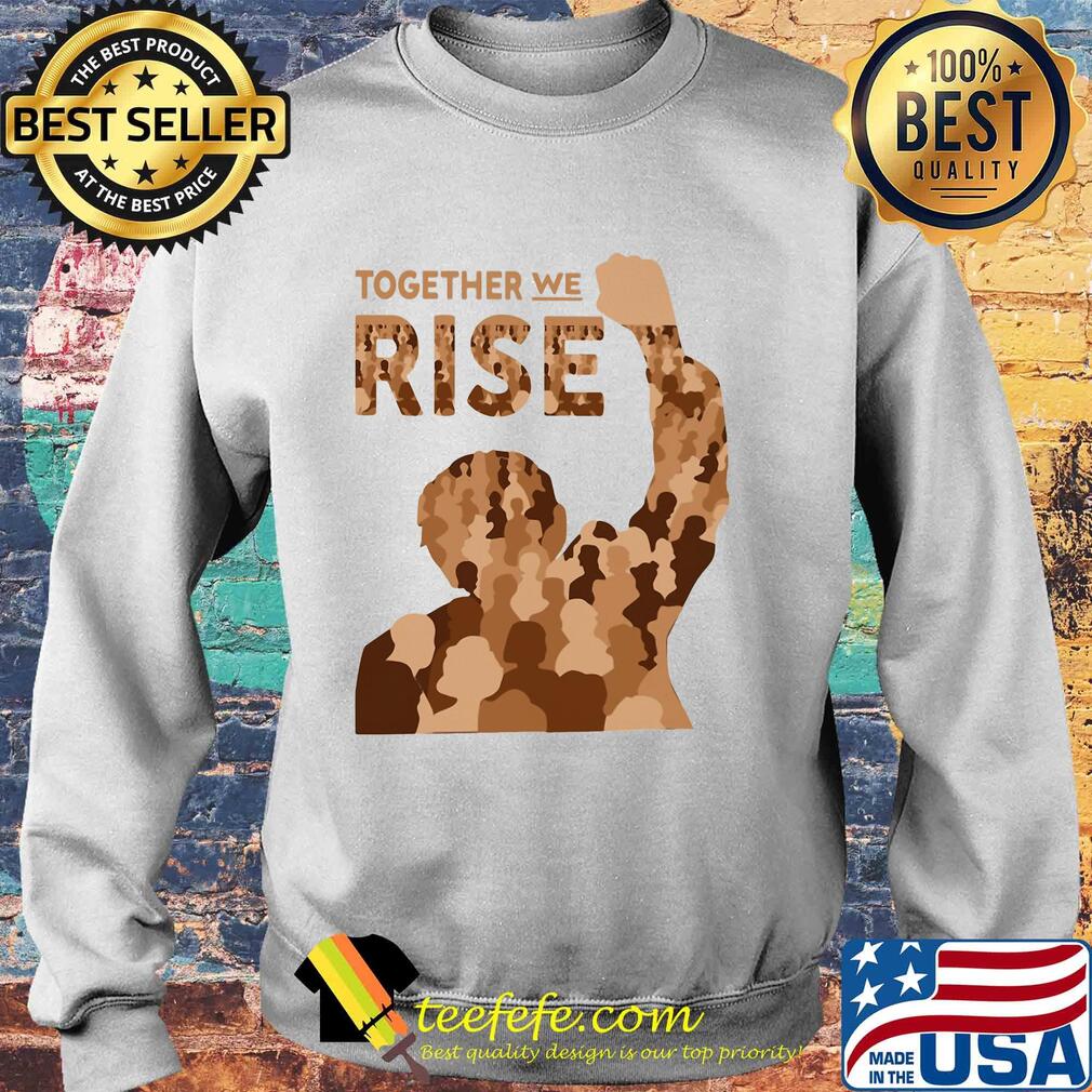 Official Together we rise s Sweater Official Together we rise s Sweater