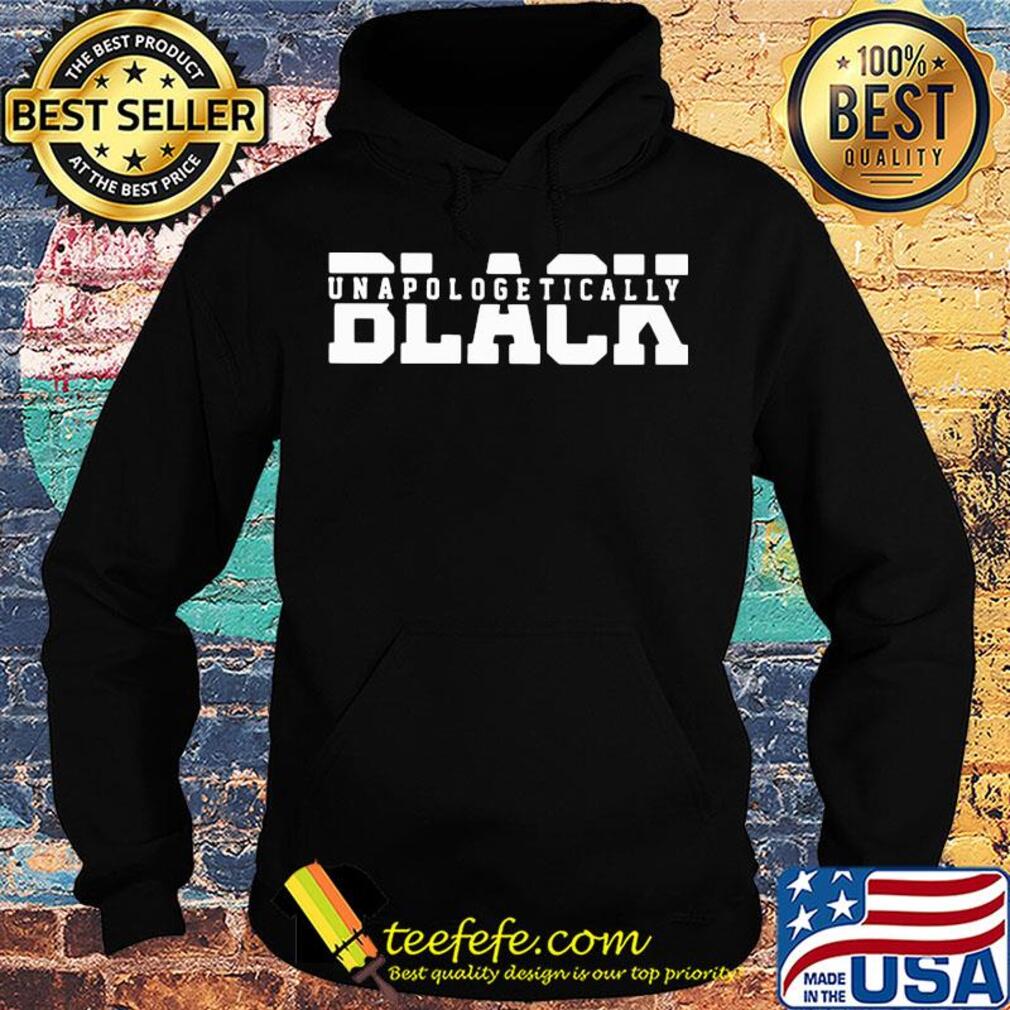Official unapologetically black 2020 black s Hoodie Official unapologetically black 2020 black s Hoodie