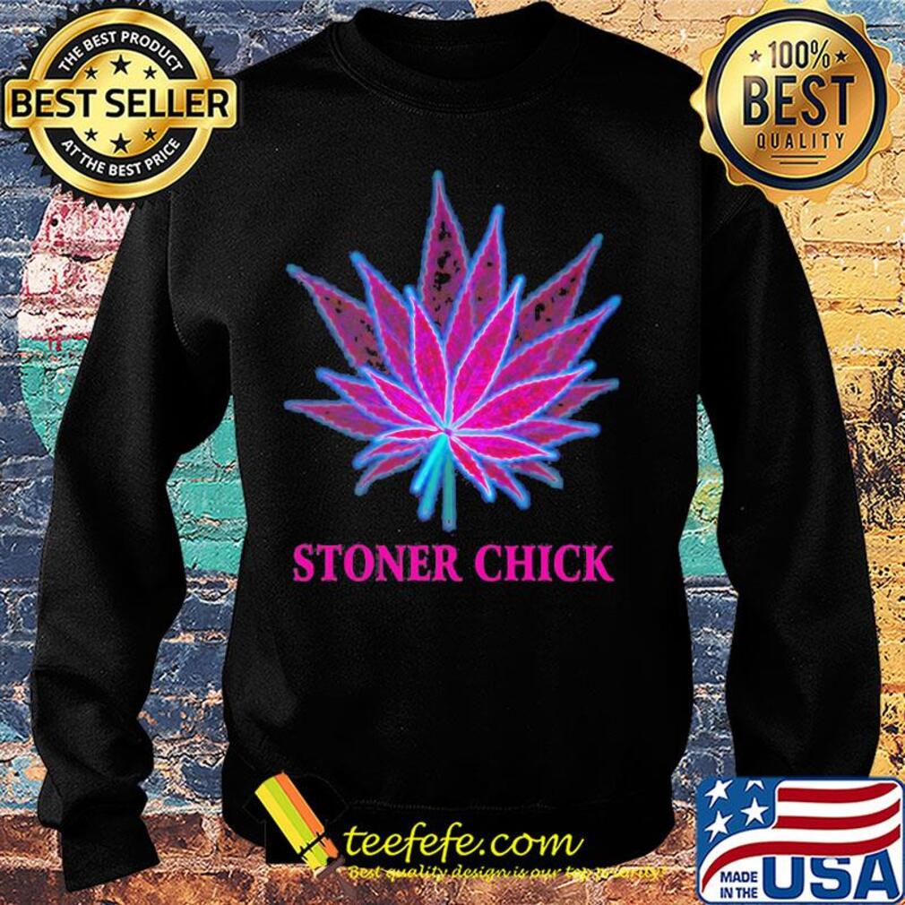 Official weed stoner chick s Sweater Official weed stoner chick s Sweater