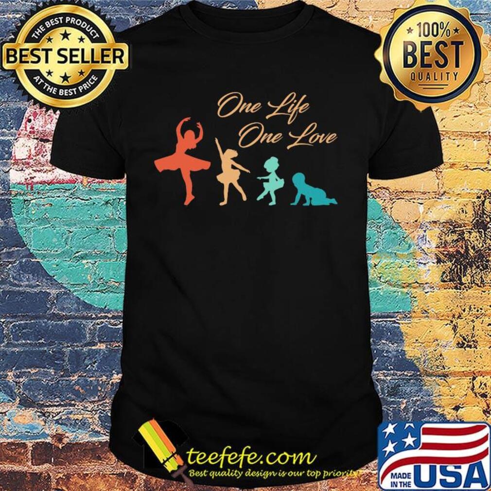 One Life One Love Girl Shirt