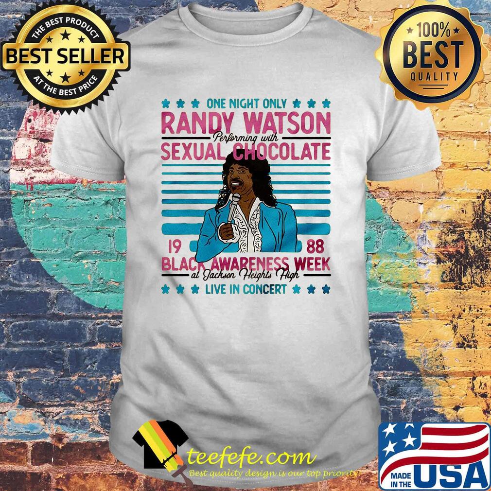 One night only randy watson performing with sexual chocolate 1988 black awareness week at jackson heights high live in concert shirt