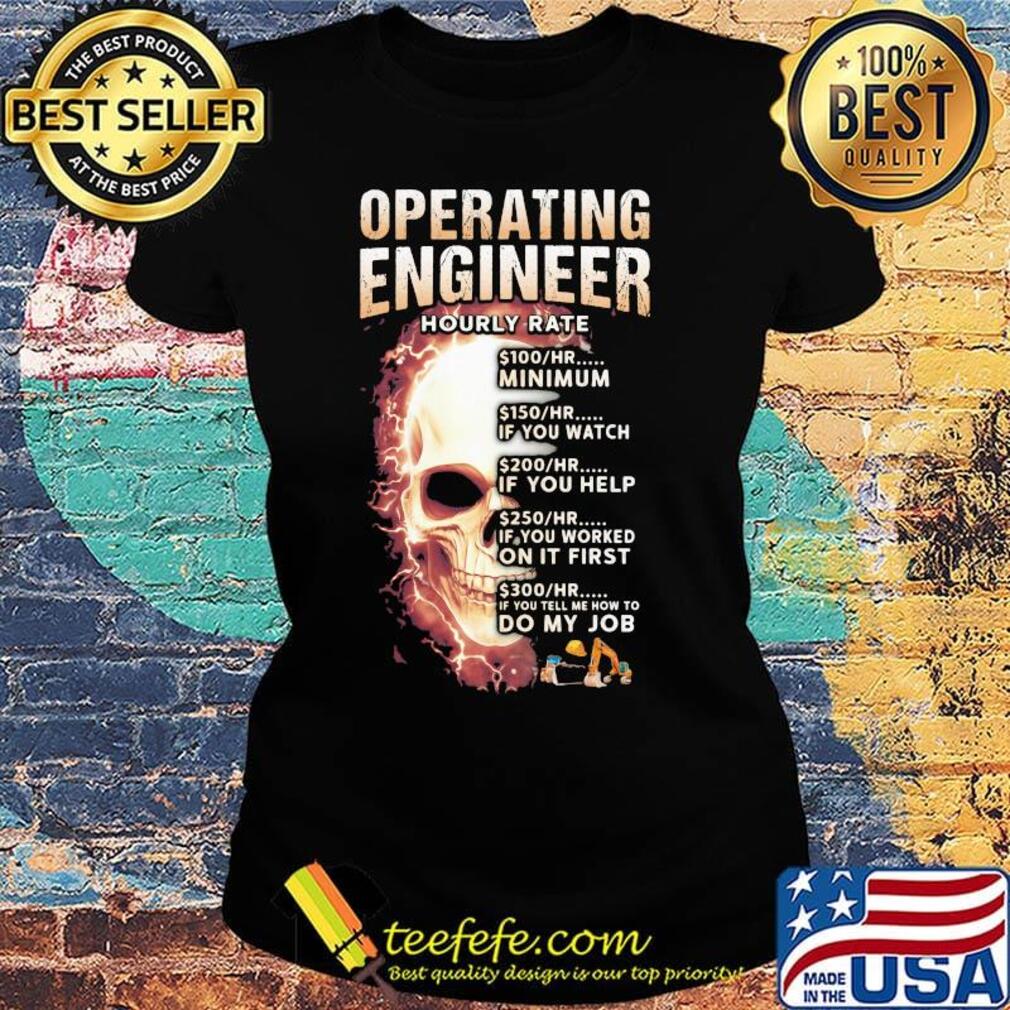Operating engineer hourly rate skull s Ladies tee Operating engineer hourly rate skull s Ladies tee