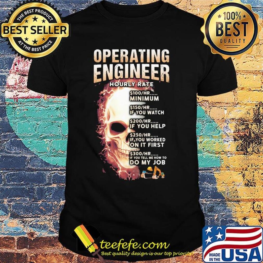 Operating engineer hourly rate skull shirt