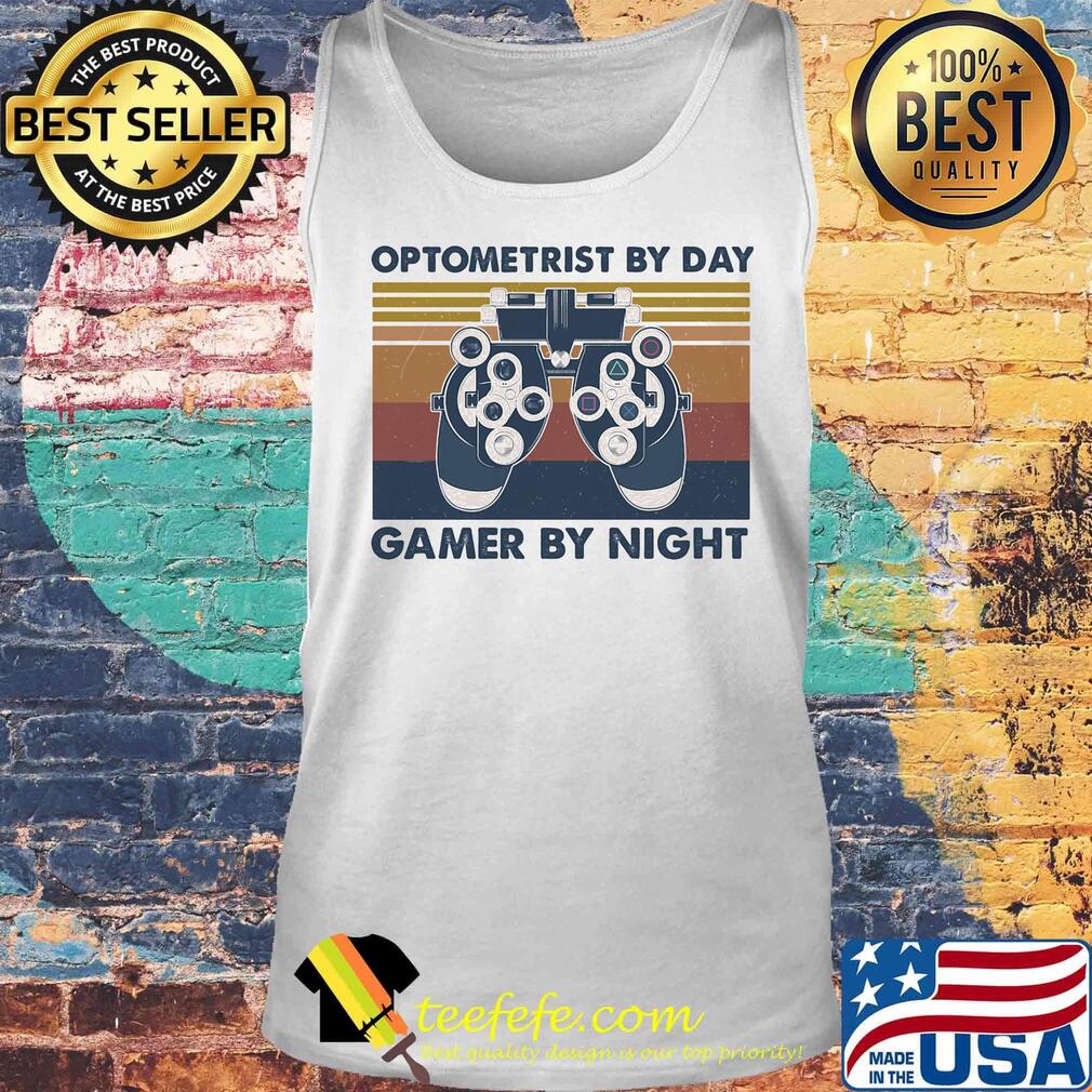 Optometrist by day gamer by night vintage retro s Tank top Optometrist by day gamer by night vintage retro s Tank top