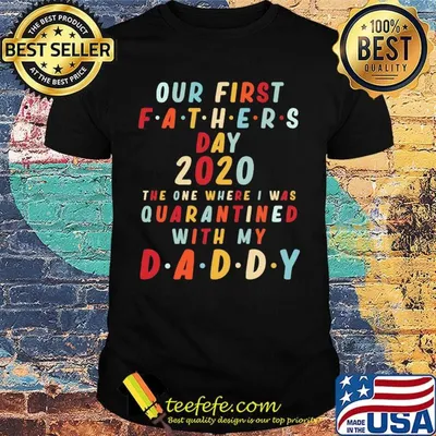 Our first fathers day 2020 the one where i was quarantined with my daddy shirt