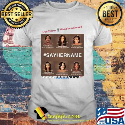 Our voices won't be unheard say her name shirt
