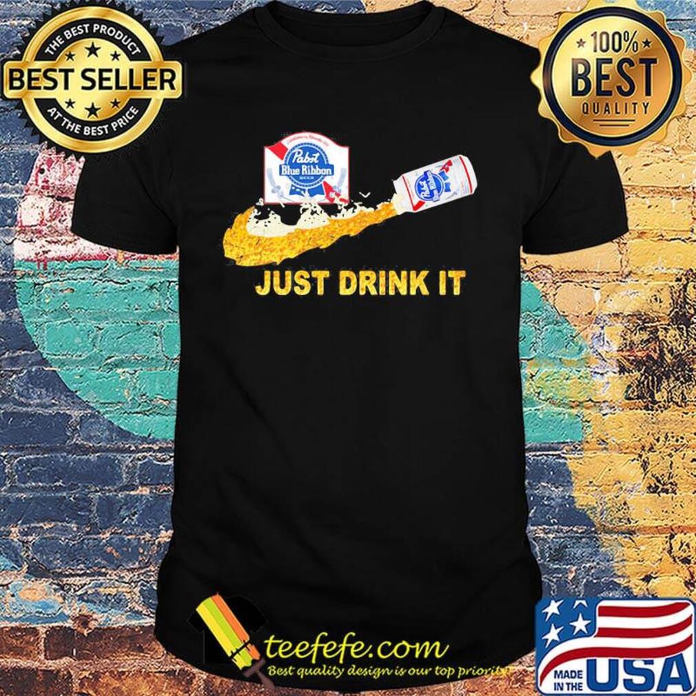 Pabst blue ribbon beer nike just drink it shirt Pabst blue ribbon beer nike just drink it shirt