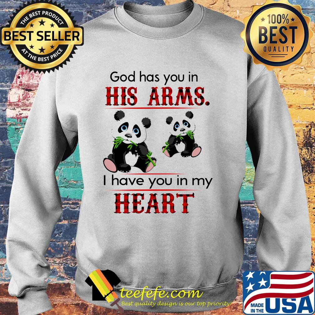 Panda bear god has you in his arms I have you in my heart s Sweater Panda bear god has you in his arms I have you in my heart s Sweater