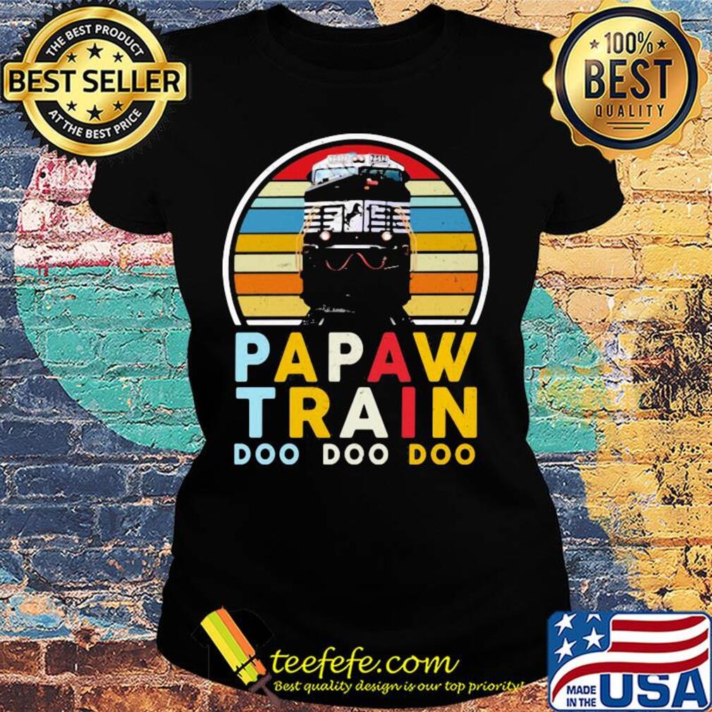 Papaw train doo doo doo vintage retro s Ladies tee Papaw train doo doo doo vintage retro s Ladies tee
