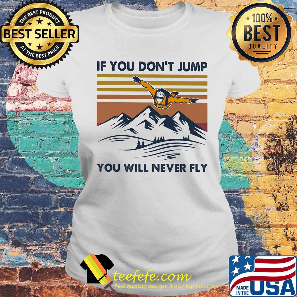Parachute if you don't jump you will never fly vintage retro s Laides tee Parachute if you don't jump you will never fly vintage retro s Laides tee