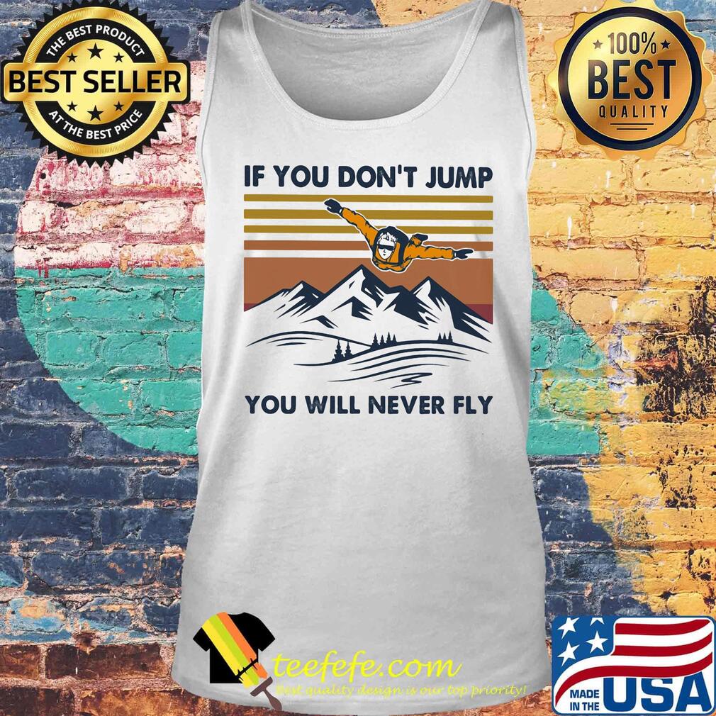 Parachute if you don't jump you will never fly vintage retro s Tank top Parachute if you don't jump you will never fly vintage retro s Tank top