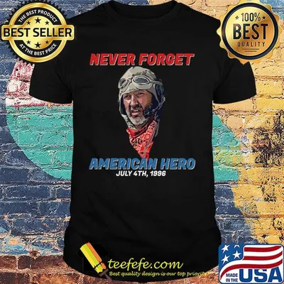 Patriotic never forget american hero july 4th 1996 independence day shirt