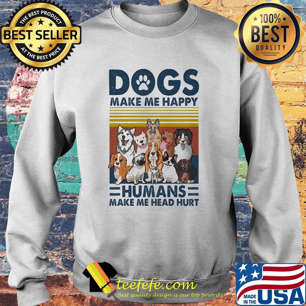 Paw dogs make me happy humans make me head hurt version 2 vintage retro s Sweater Paw dogs make me happy humans make me head hurt version 2 vintage retro s Sweater