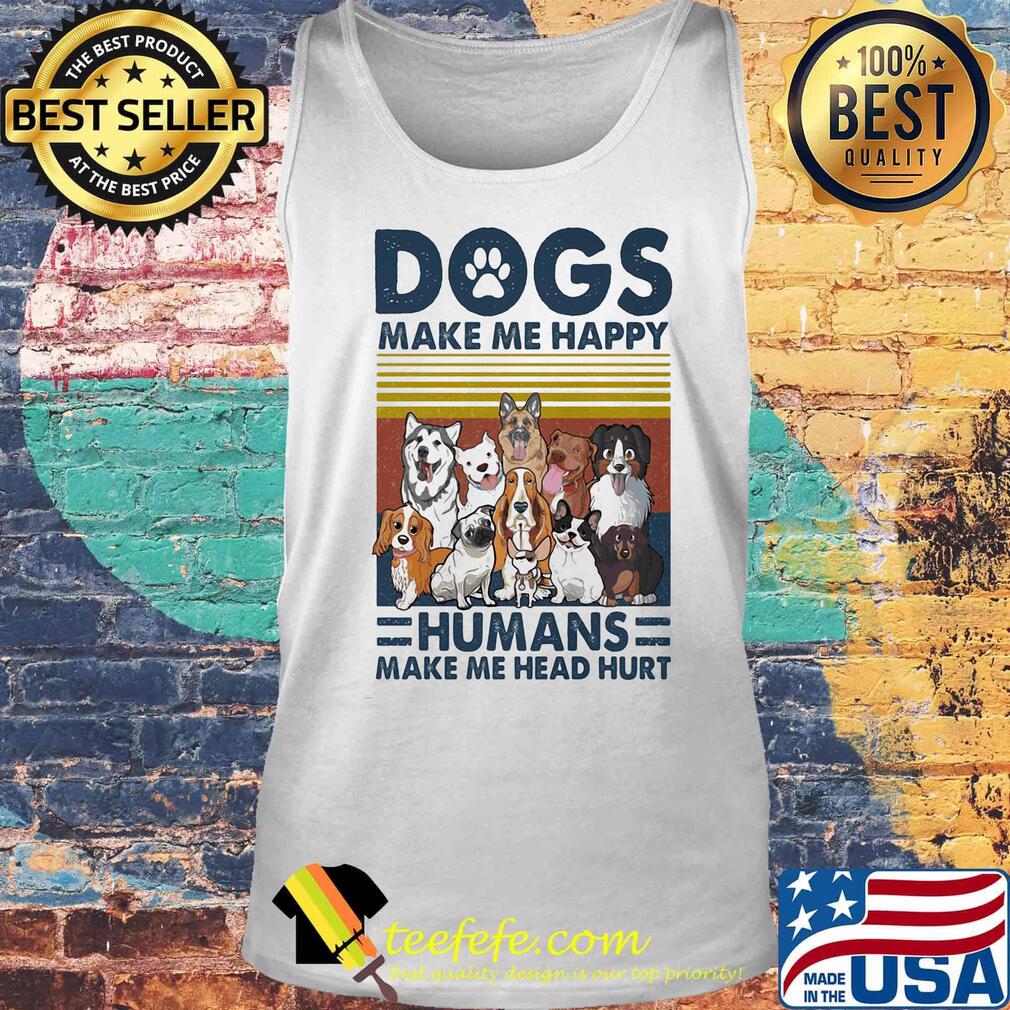 Paw dogs make me happy humans make me head hurt version 2 vintage retro s Tank top Paw dogs make me happy humans make me head hurt version 2 vintage retro s Tank top