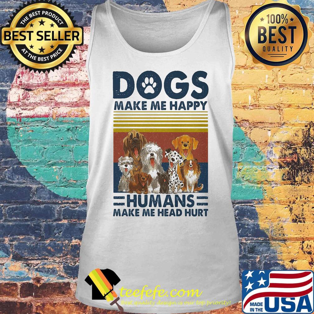 Paw dogs make me happy humans make me head hurt vintage retro s Tank top Paw dogs make me happy humans make me head hurt vintage retro s Tank top