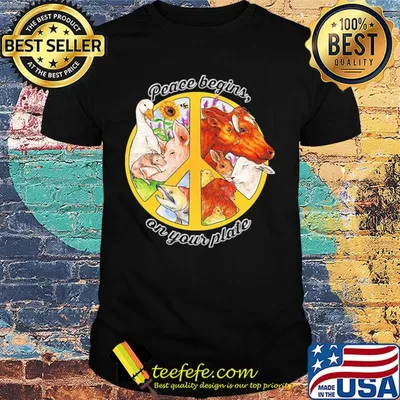 Peace begins on your plate animal shirt