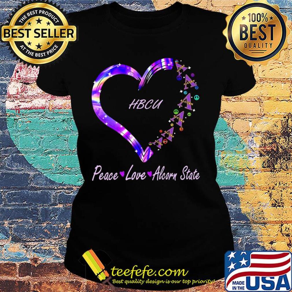 Peace love alcorn state hbcu heart s Ladies tee Peace love alcorn state hbcu heart s Ladies tee
